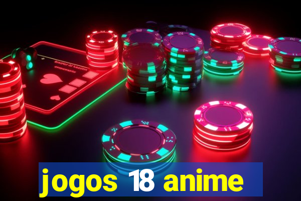 jogos 18 anime